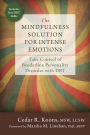 The Mindfulness Solution for Intense Emotions: Take Control of Borderline Personality Disorder with DBT