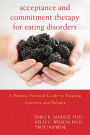 Acceptance and Commitment Therapy for Eating Disorders: A Process-Focused Guide to Treating Anorexia and Bulimia