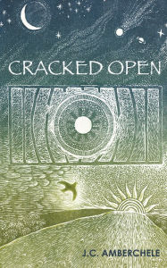 Title: Cracked Open, Author: J.C. Amberchele