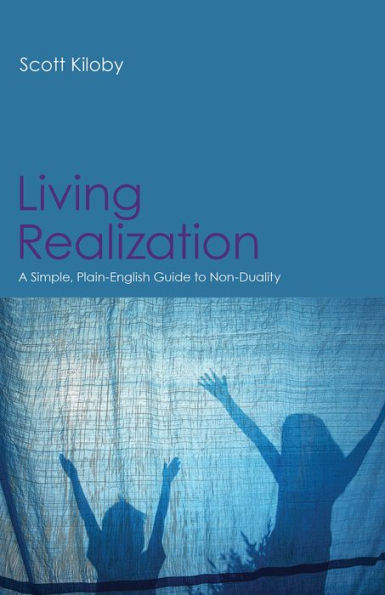 Living Realization: A Simple, Plain-English Guide to Non-Duality