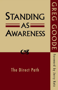 Title: Standing as Awareness: The Direct Path, Author: Greg Goode