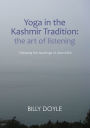 Yoga in the Kashmir Tradition: The Art of Listening