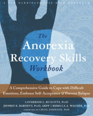 Title: The Anorexia Recovery Skills Workbook: A Comprehensive Guide to Cope with Difficult Emotions, Embrace Self-Acceptance, and Prevent Relapse, Author: John 