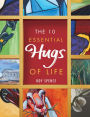 The 10 Essential Hugs of Life