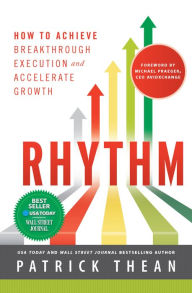 Title: Rhythm: How to Achieve Breakthrough Execution and Accelerate Growth, Author: Patrick Thean