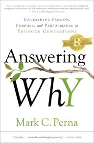 Title: Answering Why: Unleashing Passion, Purpose, and Performance in Younger Generations, Author: Roberto Garcia