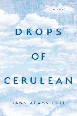 Drops Of Cerulean By Dawn Adams Cole Paperback Barnes Noble