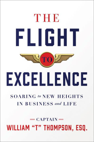 The Flight to Excellence: Soaring New Heights Business and Life