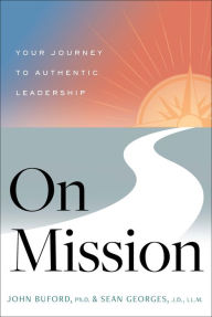On Mission: Your Journey to Authentic Leadership
