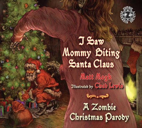 I Saw Mommy Biting Santa Claus: A Zombie Christmas Parody