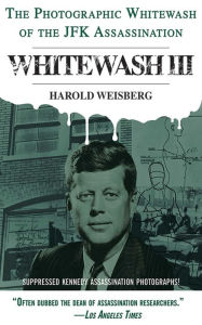 Best books download kindle Whitewash III: The Photographic Whitewash of the JFK Assassination by Harold Weisberg