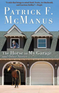 Title: The Horse in My Garage and Other Stories, Author: Patrick F. McManus