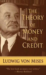 Title: The Theory of Money and Credit, Author: Ludwig von Mises