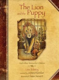 Title: The Lion and the Puppy: And Other Stories for Children, Author: Leo Tolstoy