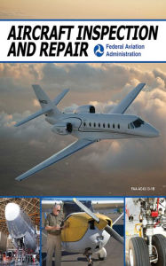 Title: Aircraft Inspection and Repair, Author: Federal Aviation Administration