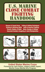 Title: U.S. Marine Close Combat Fighting Handbook, Author: United States Marine Corps.
