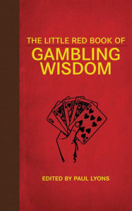 Title: The Little Red Book of Gambling Wisdom, Author: Paul Lyons