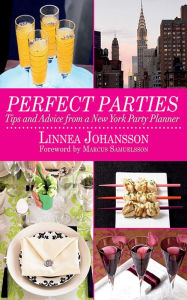 Title: Perfect Parties: Tips and Advice from a New York Party Planner, Author: Linnea Johansson