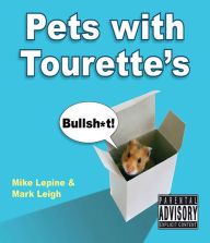 Title: Pets with Tourette's, Author: Mark Leigh