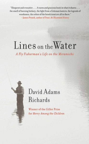 Lines on the Water: A Fly Fisherman's Life on the Miramichi