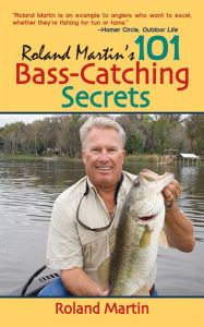 Title: Roland Martin's 101 Bass-Catching Secrets, Author: Roland Martin