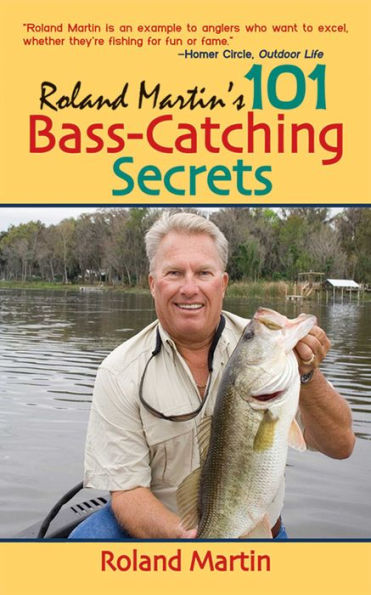 Roland Martin's 101 Bass-Catching Secrets