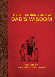 Title: The Little Red Book of Dad's Wisdom, Author: Nick Lyons