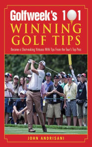 Title: Golfweek's 101 Winning Golf Tips, Author: John Andrisani