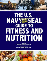 Title: The U.S. Navy Seal Guide to Fitness and Nutrition, Author: Patricia A. Deuster