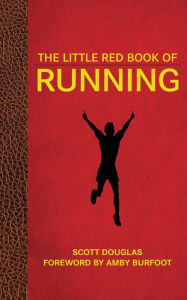 Title: The Little Red Book of Running, Author: Scott Douglas