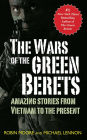 The Wars of the Green Berets: Amazing Stories from Vietnam to the Present Day