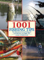 1001 Fishing Tips: The Ultimate Guide to Finding and Catching More and Bigger Fish