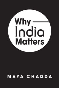 Title: Why India Matters, Author: Maya Chadda