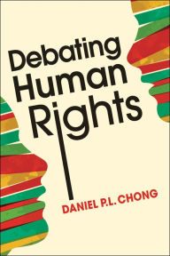 Title: Debating Human Rights, Author: Daniel P.L. Chong