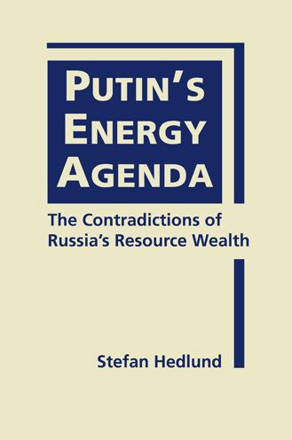Putin's Energy Agenda: The Contradictions of Russia's Resource Wealth