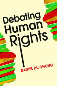 Title: Debating Human Rights, Author: Daniel P.L. Chong