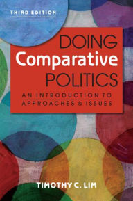 Title: Doing Comparative Politics: An Introduction to Approaches and Issues, 3rd ed., Author: Timothy C. Lim
