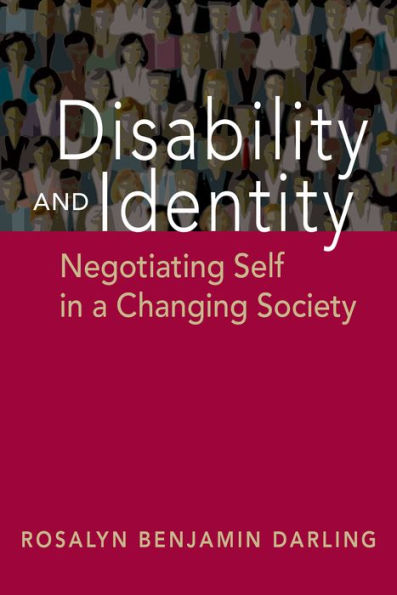 Disability and Identity: Negotiating Self a Changing Society