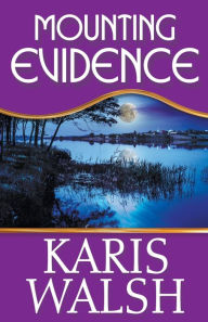 Title: Mounting Evidence, Author: Karis Walsh