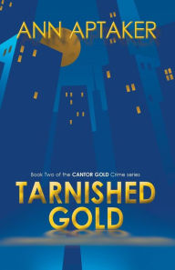 Title: Tarnished Gold, Author: Ann Aptaker