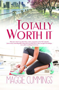 Title: Totally Worth It, Author: Maggie Cummings