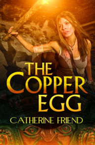 Title: The Copper Egg, Author: Catherine Friend