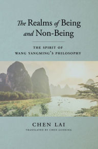 Title: The Spirit of Wang Yangming's Philosophy: The Realms of Being and Non-Being, Author: Chen Lai
