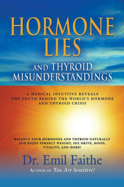 Hormone Lies and Thyroid Misunderstandings: A Medical Intuitive Reveals the Truth Behind World's Crisis