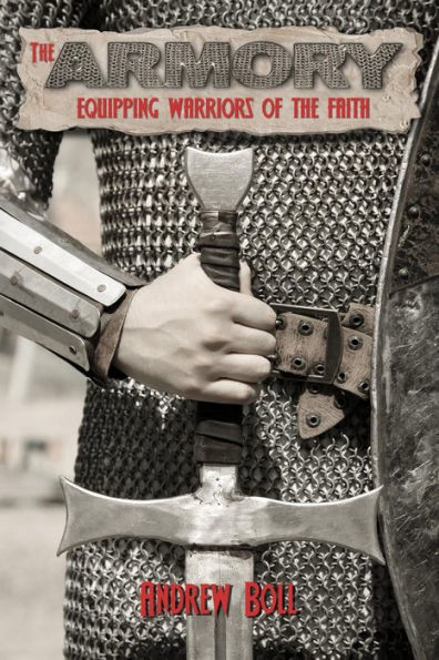 The Armory: Equipping Warriors of the Faith