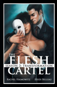 Title: The Flesh Cartel, Season 3: Transformation, Author: Rachel Haimowitz