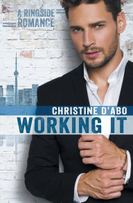 Title: Working It, Author: Christine d'Abo