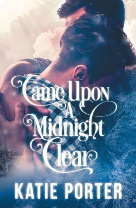 Came Upon A Midnight Clear By Katie Porter Paperback Barnes Noble