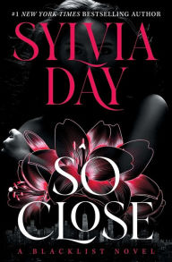 Title: So Close, Author: Sylvia Day