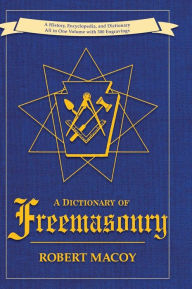 Title: A Dictionary of Freemasonry, Author: Robert Macoy